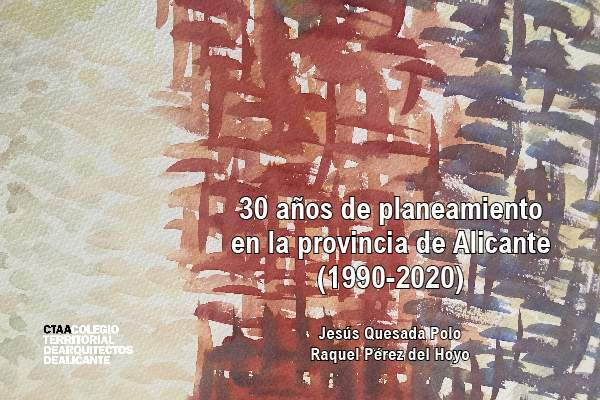 Presentación de libro editado por el CTAA: “30 años de planeamiento en la provincia de Alicante”