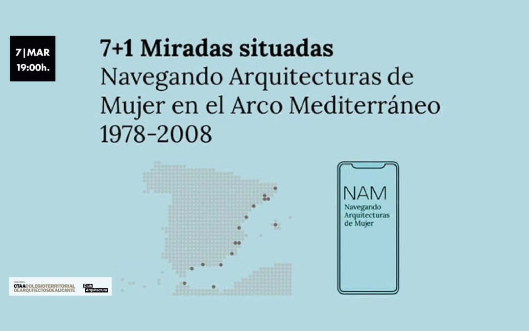 Conferencia: 7+1 Miradas situadas. Navegando Arquitecturas de Mujer en el Arco Mediterráneo, 1978-2008