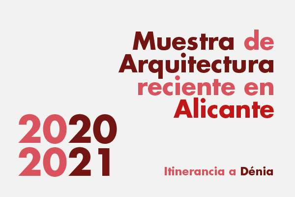 Itinerancia exposición Muestra de Arquitectura 2020-2021 a Dénia