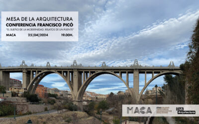 Conferencia de Francisco Picó “El sueño de la modernidad. Relatos de un puente”. Mesa de la Arquitectura [MACA]
