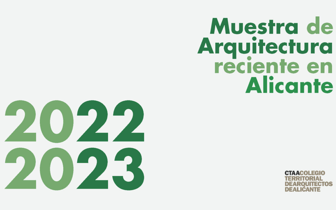 Últimos días. Convocatoria Muestra de Arquitectura Reciente en Alicante 2022-2023.