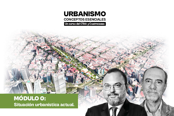 Urbanismo conceptos esenciales. Módulo 0: Situación Urbanística Actual.