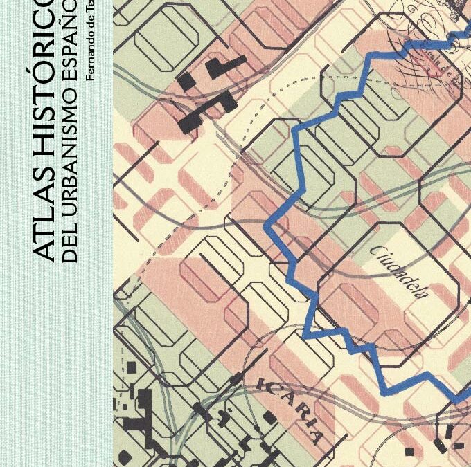Atlas histórico del urbanismo español.