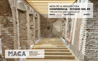Conferencia estudio Sol89 “Proyectos encontrados”. Mesa de la Arquitectura [MACA]