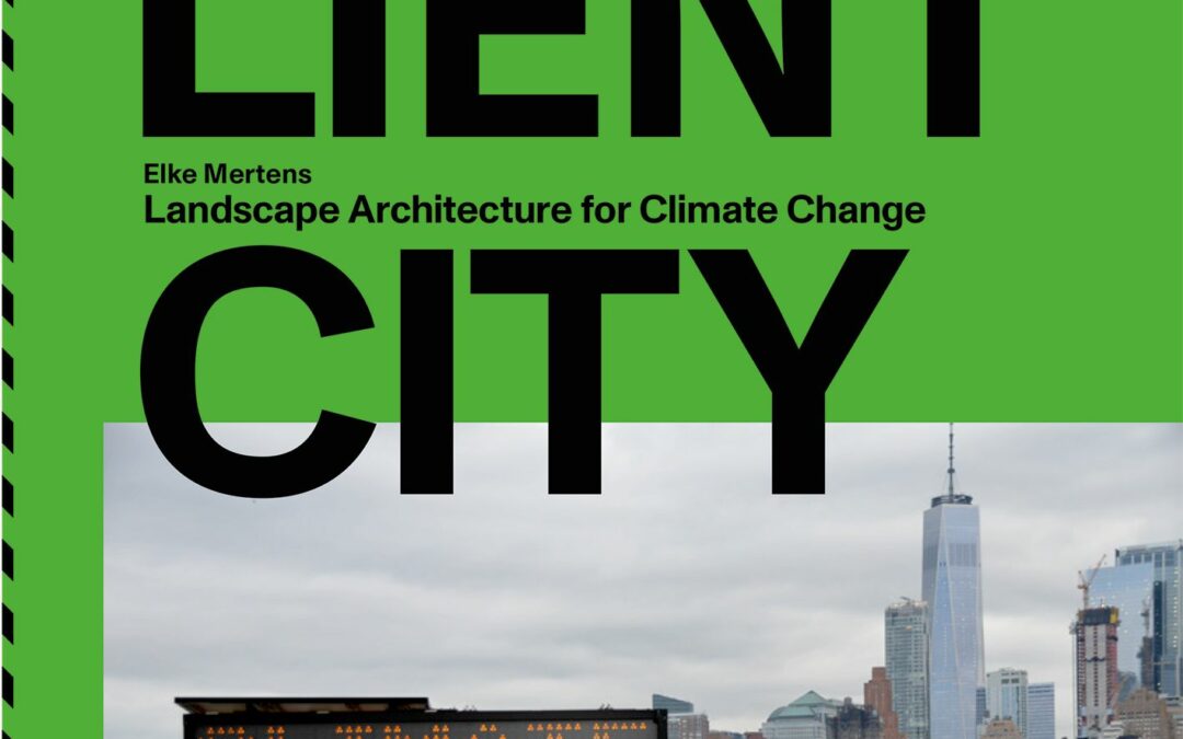 Resilient City. Landscape Architecture for Climate Change