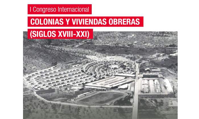 I Congreso Internacional COLONIAS Y VIVIENDAS OBRERAS
