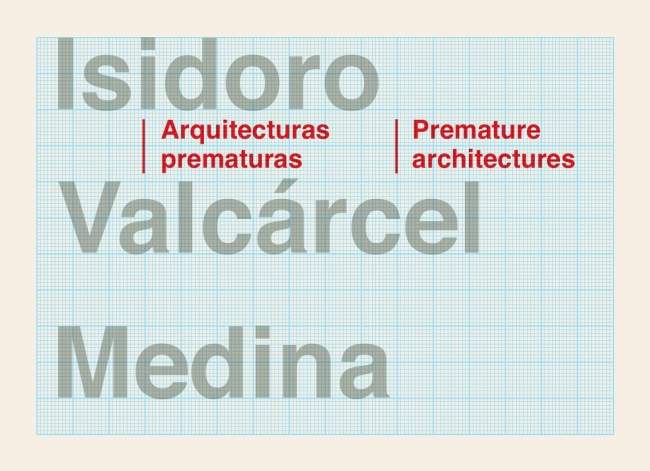 Arquitecturas prematuras. Isidro Valcárcel