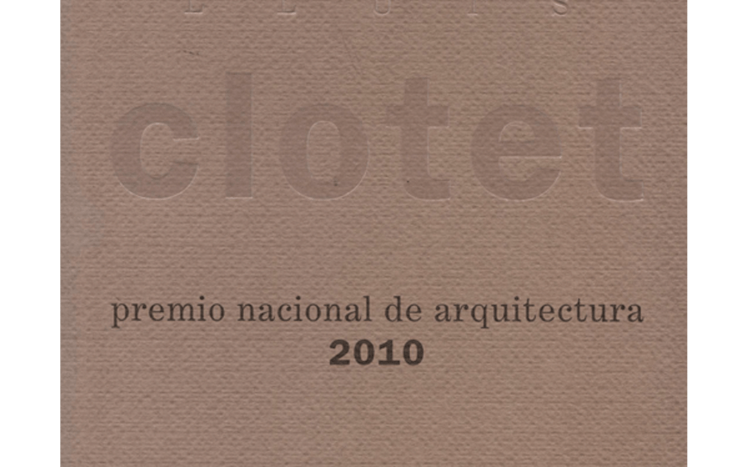 CLOTET: Lluis Clotet. Premio Nacional de Arquitectura 2010