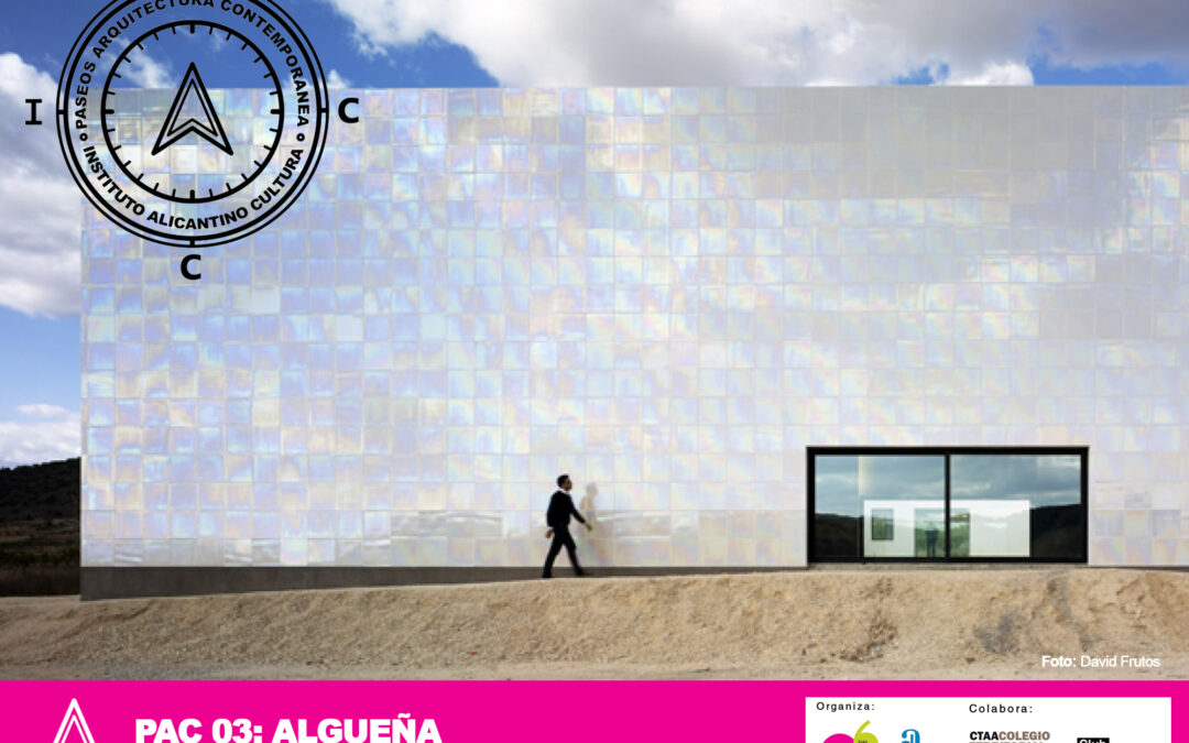 Paseos de Arquitectura Contemporánea (PAC). 3ª visita MUCA Algueña